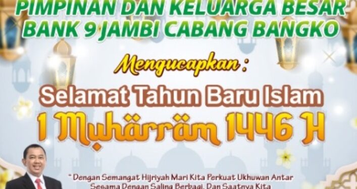 Direktur Bank 9 Jambi Cabang Bangko Deni Karyadi, SE, Mengucapkan Selamat Tahun Baru Islam 1 Muharram 1446 H
